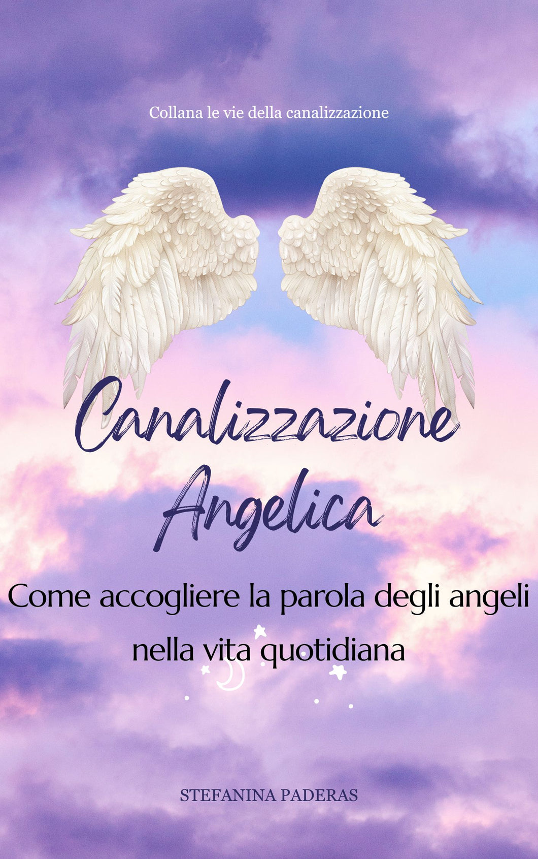 Canalizzazione Angelica – Come accogliere la parola degli angeli nella vita quotidiana