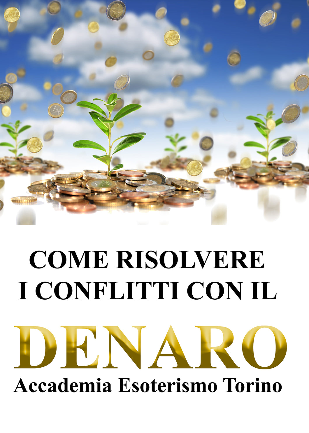 Come risolvere i propri conflitti con il denaro